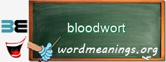 WordMeaning blackboard for bloodwort